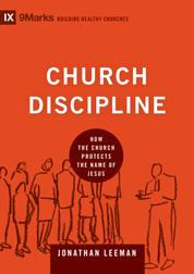 Church Discipline - How the Church Protects the Name of Jesus