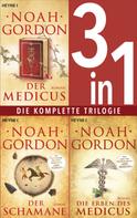 Noah Gordon: Die Medicus-Saga Band 1-3: - Der Medicus / Der Schamane / Die Erben des Medicus (3in1-Bundle) ★★★★