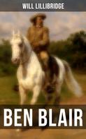 Will Lillibridge: Ben Blair 
