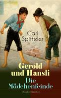 Carl Spitteler: Gerold und Hansli - Die Mädchenfeinde (Kinder-Klassiker) 