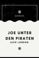 Jack London: Joe unter den Piraten 
