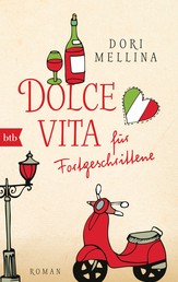 Dolce vita für Fortgeschrittene - Roman