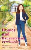Brigitte Teufl-Heimhilcher: Humor und Hausverstand erwünscht ★★★★★