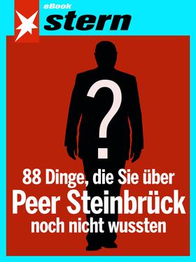 88 Dinge, die Sie über Peer Steinbrück noch nicht wussten (stern eBook Single)