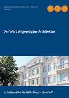 Nikolai Alexander Mader: Der Wert stilgeprägter Architektur 