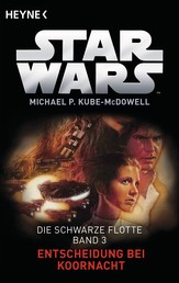 Star Wars™: Entscheidung bei Koornacht - Die Schwarze Flotte - Bd. 3 - Roman