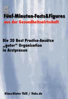 Klaus-Dieter Thill: Die 20 Best Practice-Ansätze "guter" Organisation in Arztpraxen 
