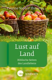 Lust auf Land - Biblische Seiten des Landlebens