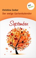 Christina Zacker: Der ewige Gartenkalender - Band 9: September ★