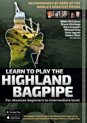 Learn to Play the Highland Bagpipe - Recommended by some of the world´s greatest pipers - For absolute beginners and intermediate bagpiper
