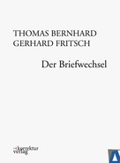 Thomas Bernhard: Thomas Bernhard, Gerhard Fritsch: Der Briefwechsel 
