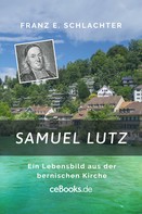 Franz Eugen Schlachter: Samuel Lutz 