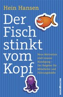 Hein Hansen: Der Fisch stinkt vom Kopf ★★★★