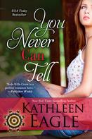 Kathleen Eagle: You Never Can Tell 