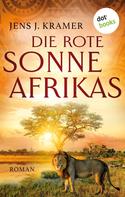 Jens Johannes Kramer: Die rote Sonne Afrikas - oder: Die Stadt unter den Steinen ★★★★★