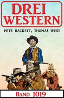 Pete Hackett: Drei Western Band 1019 