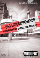 Bernd Udo Schwenzfeier: Das Todeskommando ★★