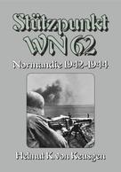 EK-2 Militär: Stützpunkt WN 62 – Normandie 1942-1944 