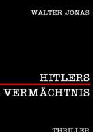 Walter F. Jonas: Hitlers Vermächtnis ★★★★