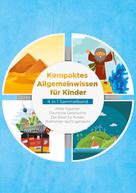 Lisa Weinberger: Kompaktes Allgemeinwissen für Kinder - 4 in 1 Sammelband 
