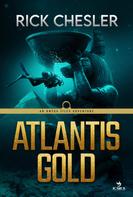 Rick Chesler: ATLANTIS GOLD 
