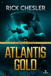 ATLANTIS GOLD - An Omega Files Adventure (Book 1)