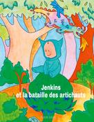 Aurore Jolivet: Jenkins et la bataille des artichauts 