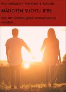 Eva Hollbach + Manfred H. Schmitt: MÄDCHEN.SUCHT.LIEBE 