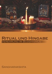 Ritual und Hingabe - Verehrung im Buddhismus