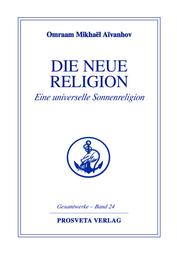 Die neue Religion - Teil 2 - Eine universelle Sonnenreligion