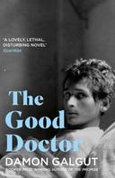 Damon Galgut: The Good Doctor 