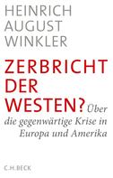 Heinrich August Winkler: Zerbricht der Westen? ★★★★