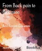 RAVI RANJAN GOSWAMI: From Back pain to Parkinson 