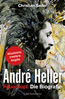 Christian Seiler: André Heller ★★★★