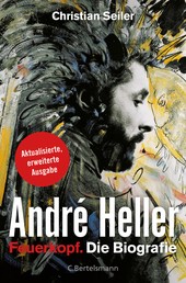 André Heller - Feuerkopf. Die Biografie