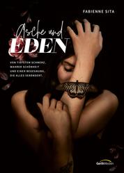 Asche und Eden - Von tiefstem Schmerz, wahrer Schönheit und einer Begegnung, die alles verändert.