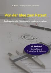 Von der Idee zum Patent - Das Praxisbuch für Erfinder und innovative Unternehmer
