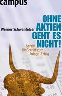 Werner Schwanfelder: Ohne Aktien geht es nicht! ★★★
