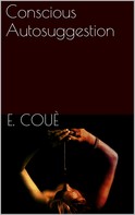 Émile Coué: Conscious Autosuggestion 