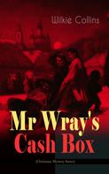 Wilkie Collins: Mr Wray's Cash Box (Christmas Mystery Series) 