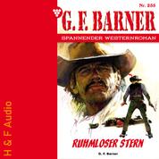 Ruhmloser Stern - G. F. Barner, Band 255 (ungekürzt)