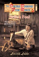 Louise Ladd: Double Diamond Dude Ranch #8 - Belle's Foal 