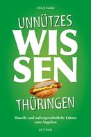 Ulrich Seidel: Unnützes Wissen Thüringen. 