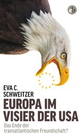 Eva C. Schweitzer: Europa im Visier der USA ★★★★