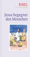 Dieter Bauer: Jesus begegnet den Menschen 