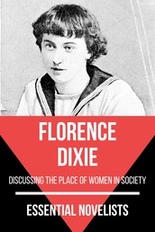 Essential Novelists - Florence Dixie - discussing the place of women in society