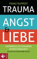 Franz Ruppert: Trauma, Angst und Liebe ★★★★