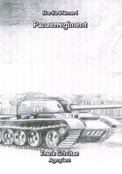 Das Panzerregiment, (Reihe: Nur für Männer!), - oder wie mich Bücher zum ersten Mal retteten. Die zehnte E-Book Geschichte vom Tao oder von der Kraft des Guten