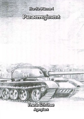 Das Panzerregiment, (Reihe: Nur für Männer!),