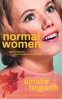 Ainslie Hogarth: Normal Women 